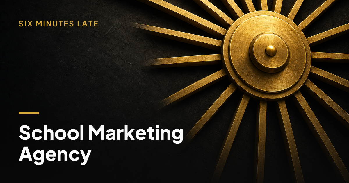 School Marketing Agency: What They Do and How to Choose One That Fills Seats — Six Minutes Late